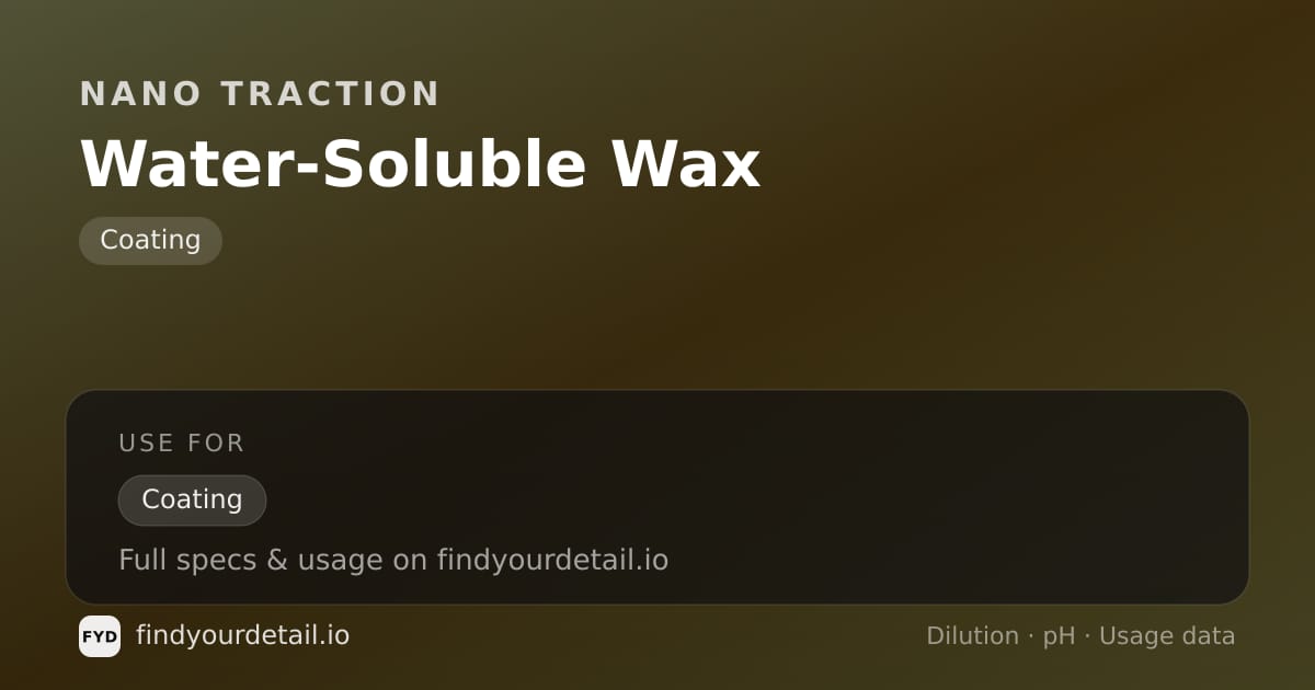Nano Traction Water-Soluble Wax dilution ratio and pH specification chart