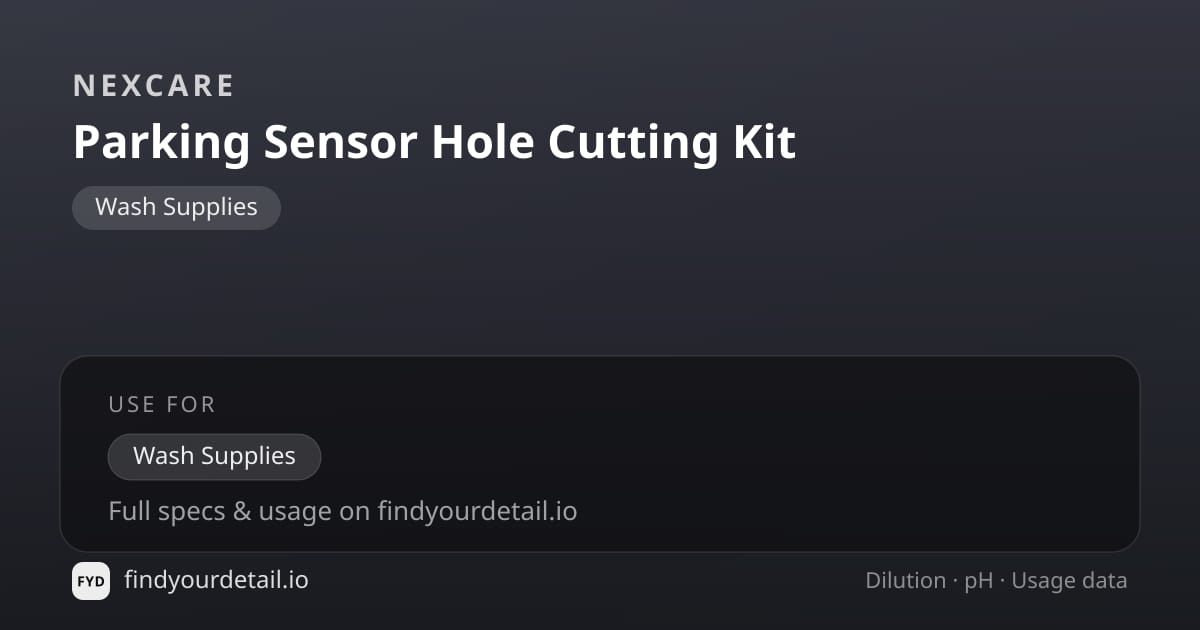 NEXCARE Parking Sensor Hole Cutting Kit dilution ratio and pH specification chart