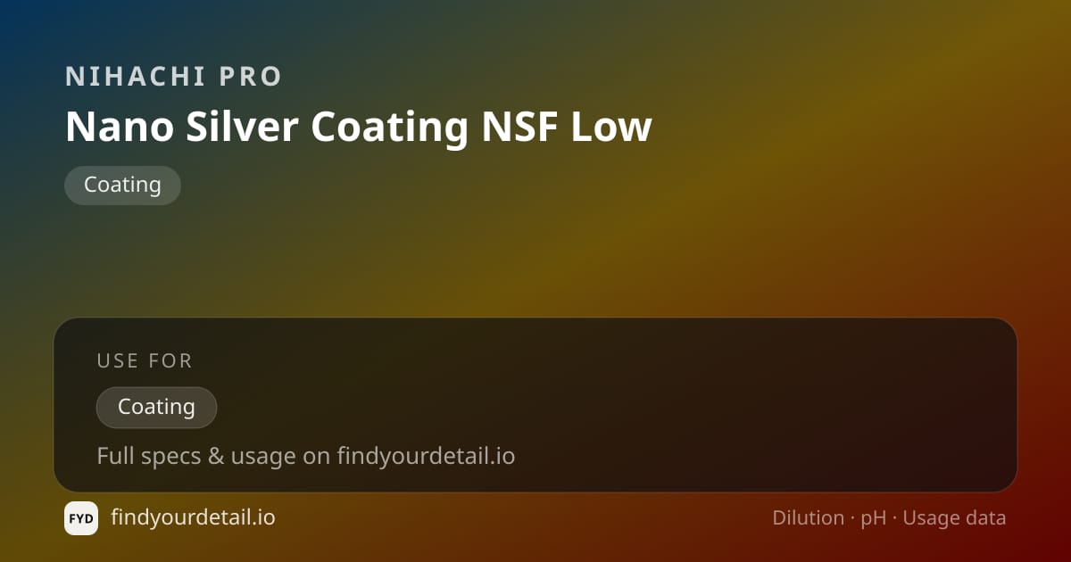 Nihachi Pro Nano Silver Coating NSF Low dilution ratio and pH specification chart