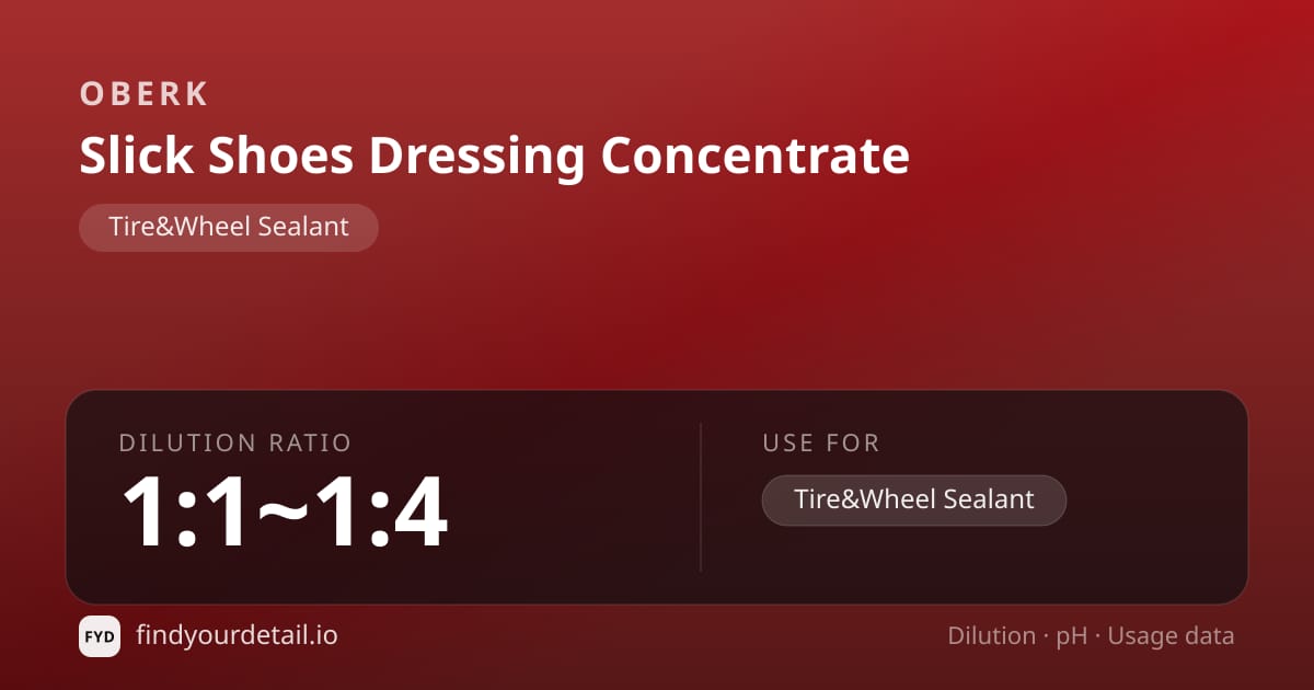 OBERK Slick Shoes Dressing Concentrate dilution ratio and pH specification chart