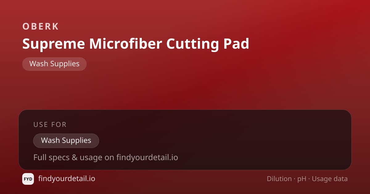 OBERK Supreme Microfiber Cutting Pad dilution ratio and pH specification chart