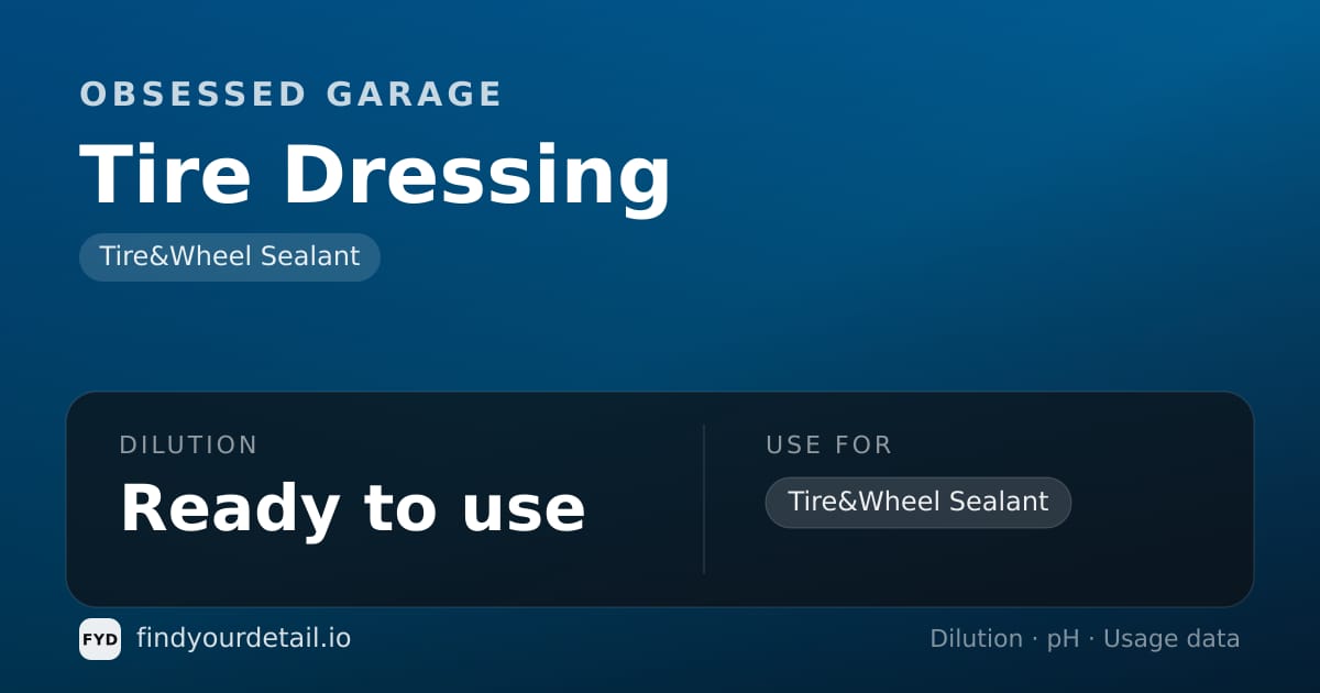 Obsessed Garage Tire Dressing dilution ratio and pH specification chart