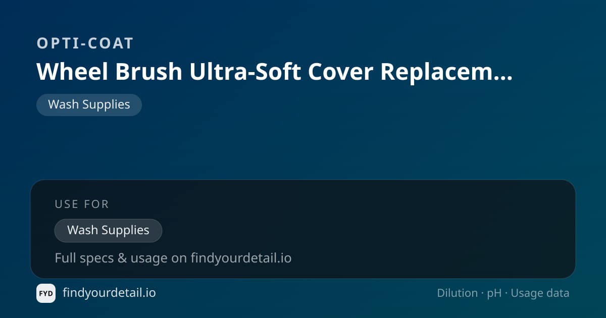 OPTI-COAT 휠 브러시 울트라-Soft Cover Replacement 희석비 pH 스펙 카드