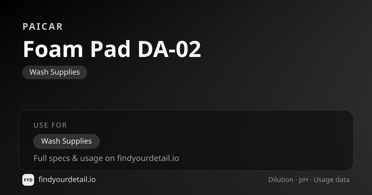 PAICAR Foam Pad DA-02 dilution ratio and pH specification chart