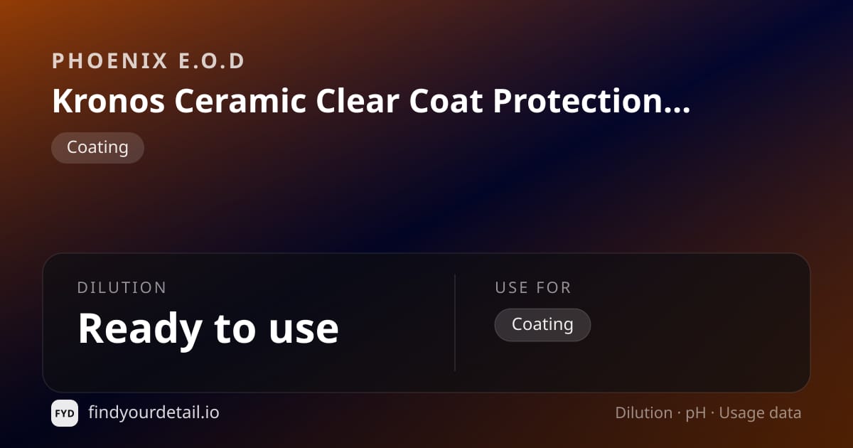 Phoenix E.O.D Kronos Ceramic Clear Coat Protection 2.0 dilution ratio and pH specification chart