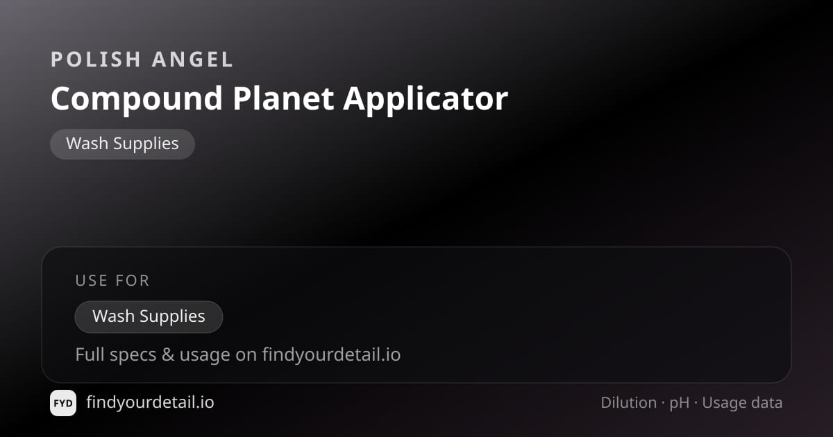 Polish Angel Compound Planet Applicator dilution ratio and pH specification chart