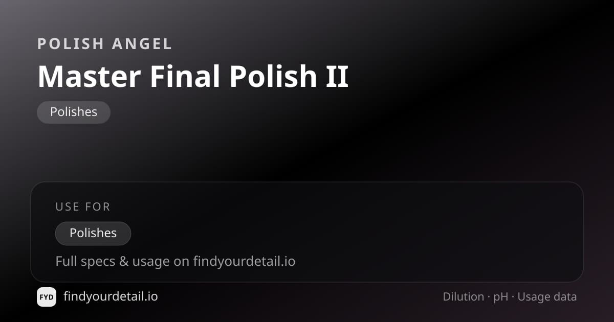 Polish Angel Master Final Polish II dilution ratio and pH specification chart
