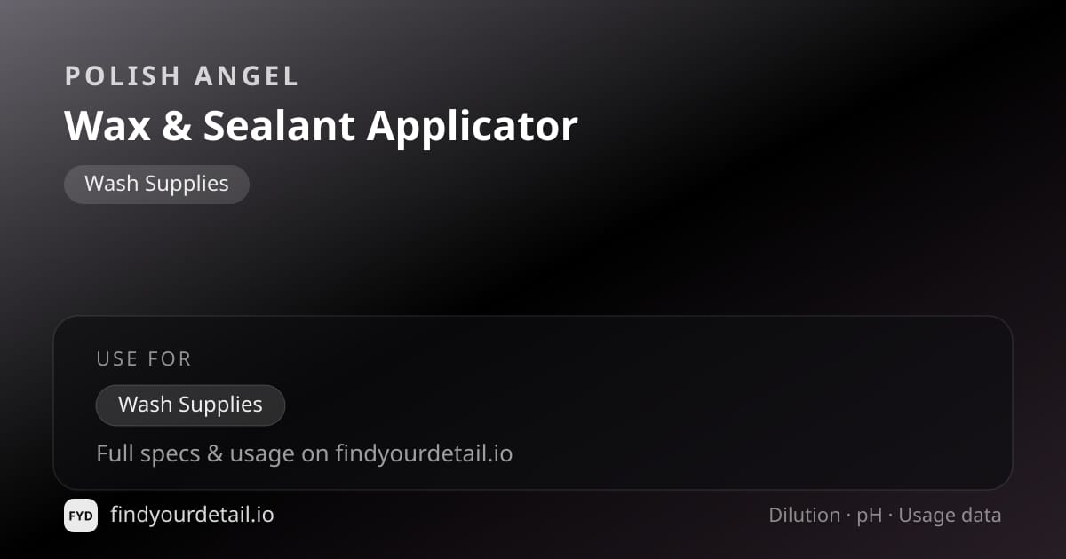 Polish Angel Wax & Sealant Applicator dilution ratio and pH specification chart
