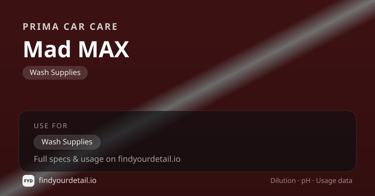 PRIMA Car Care Mad MAX dilution ratio and pH specification chart