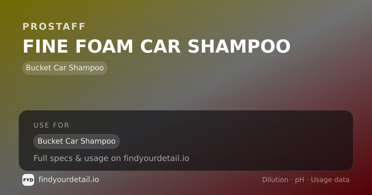 ProStaff FINE FOAM CAR SHAMPOO dilution ratio and pH specification chart