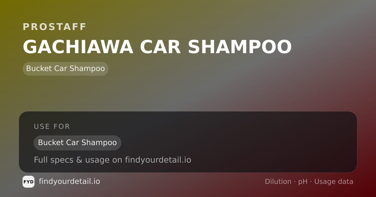 ProStaff GACHIAWA CAR SHAMPOO dilution ratio and pH specification chart