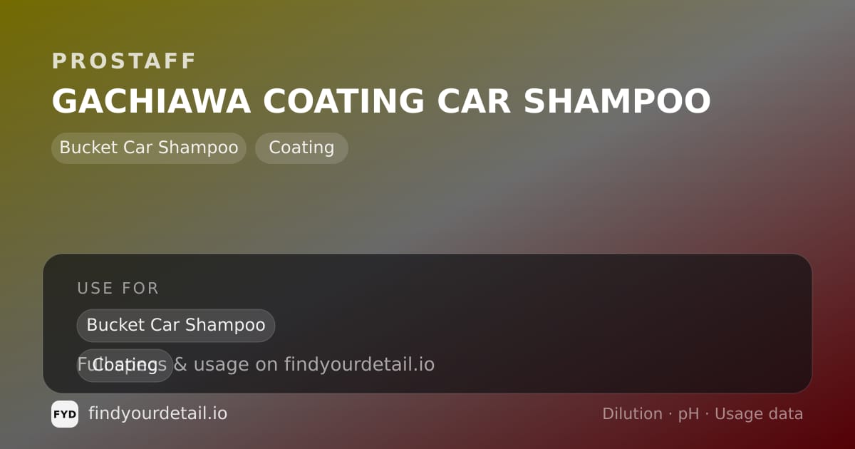 ProStaff GACHIAWA COATING CAR SHAMPOO dilution ratio and pH specification chart