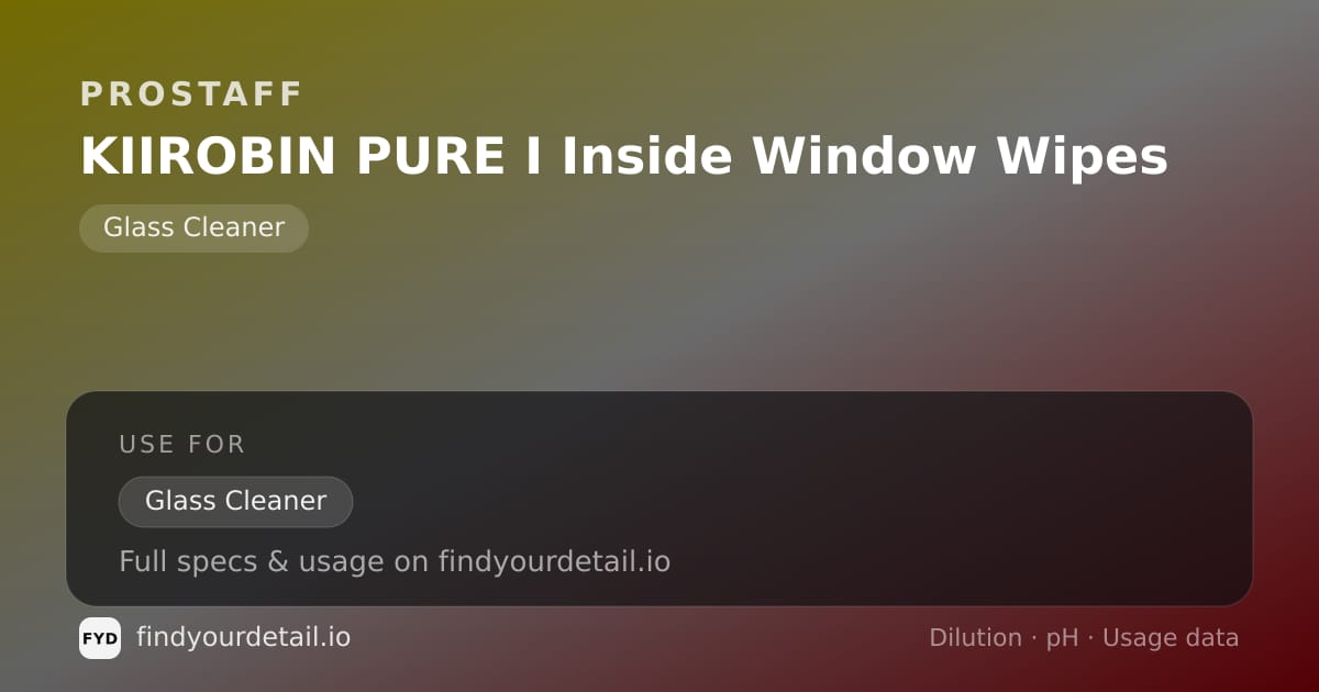 ProStaff KIIROBIN PURE I Inside Window Wipes dilution ratio and pH specification chart