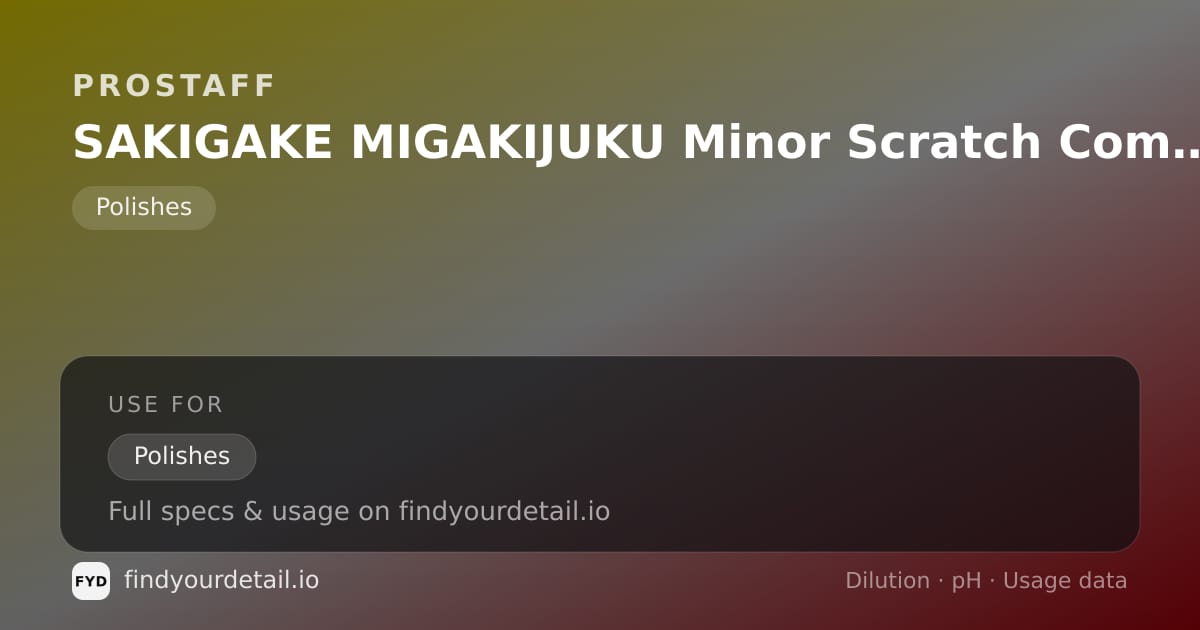 ProStaff SAKIGAKE MIGAKIJUKU Minor Scratch Compound dilution ratio and pH specification chart