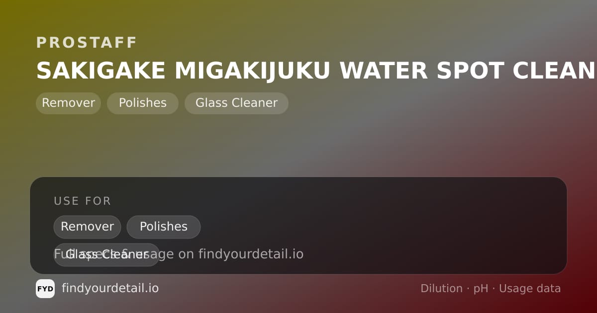 ProStaff SAKIGAKE MIGAKIJUKU WATER SPOT CLEANER dilution ratio and pH specification chart