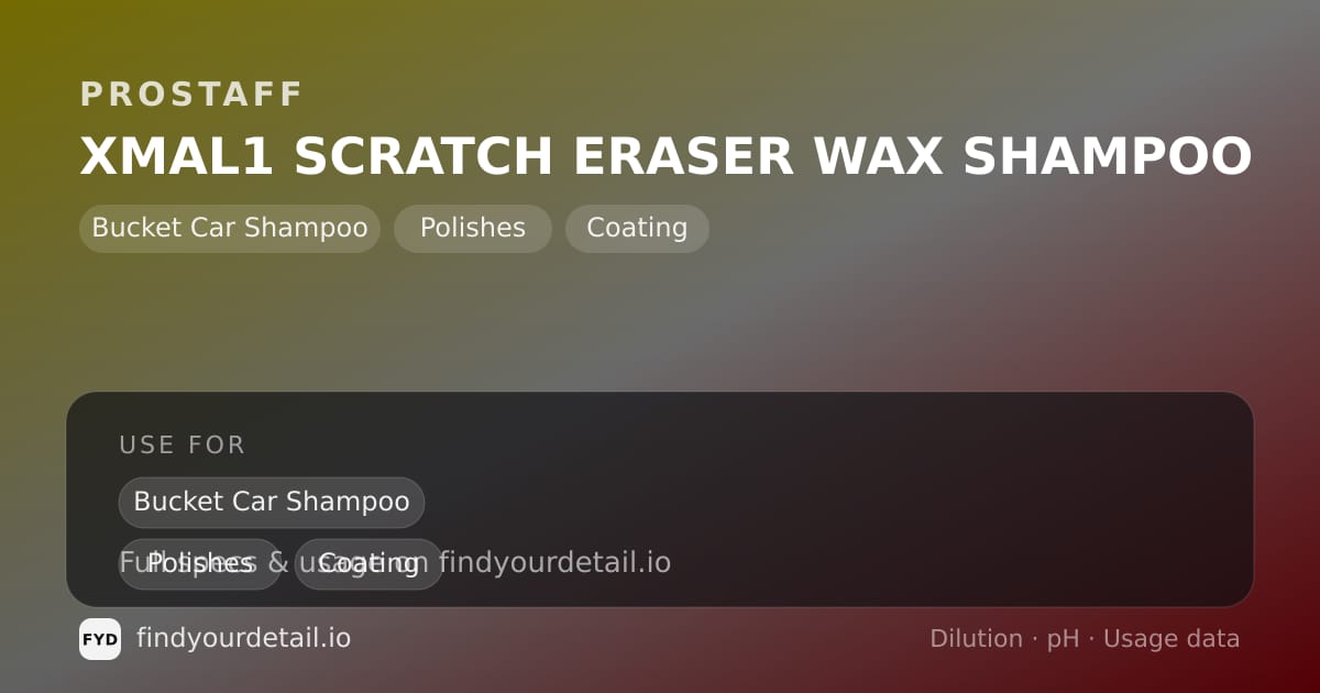 ProStaff XMAL1 SCRATCH ERASER WAX SHAMPOO dilution ratio and pH specification chart