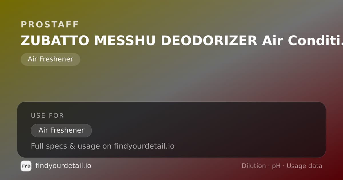 ProStaff ZUBATTO MESSHU DEODORIZER Air Conditioner Odor Tablet dilution ratio and pH specification chart