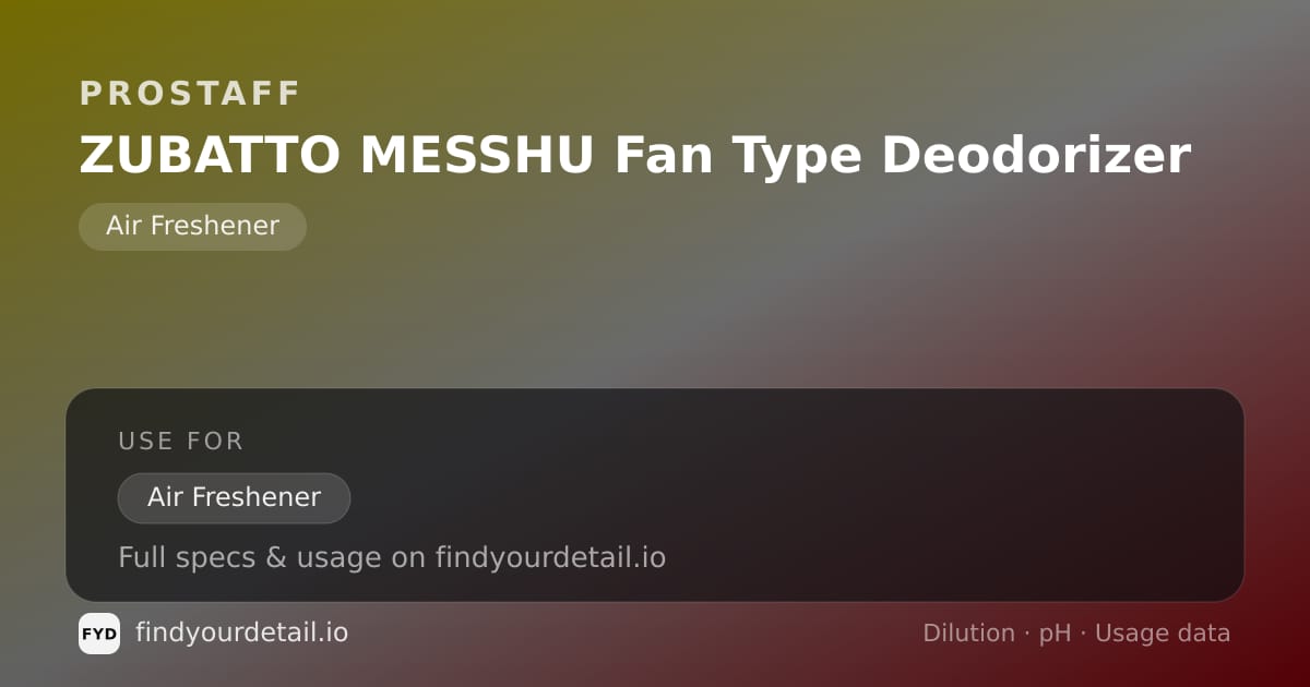 ProStaff ZUBATTO MESSHU Fan Type Deodorizer dilution ratio and pH specification chart