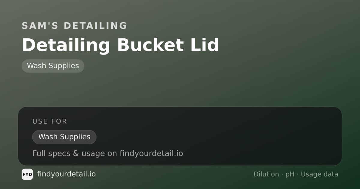 Sam's Detailing Detailing Bucket Lid dilution ratio and pH specification chart