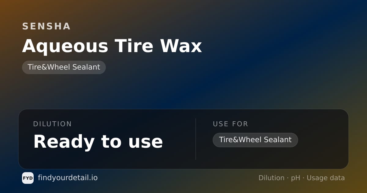 SENSHA Aqueous Tire Wax dilution ratio and pH specification chart