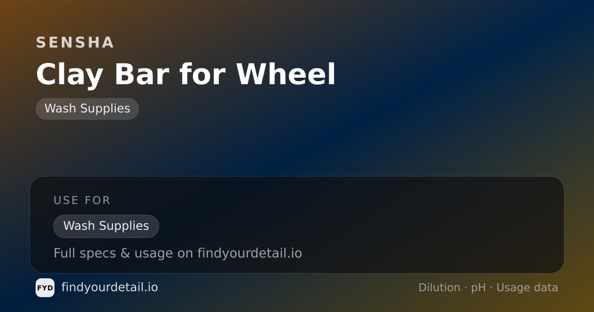 SENSHA Clay Bar for Wheel dilution ratio and pH specification chart