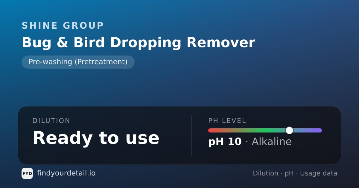 Shine group Bug & Bird Dropping Remover dilution ratio and pH specification chart