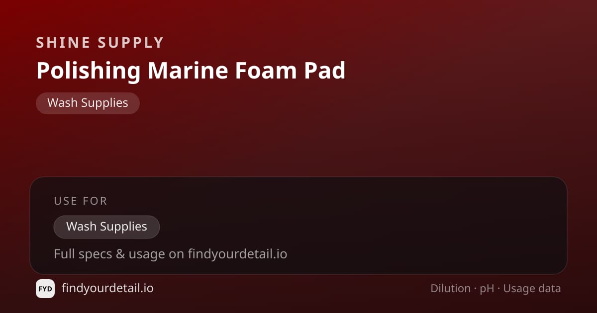 Shine Supply Polishing Marine Foam Pad dilution ratio and pH specification chart