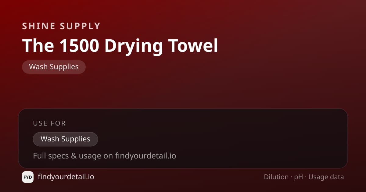Shine Supply The 1500 Drying Towel dilution ratio and pH specification chart