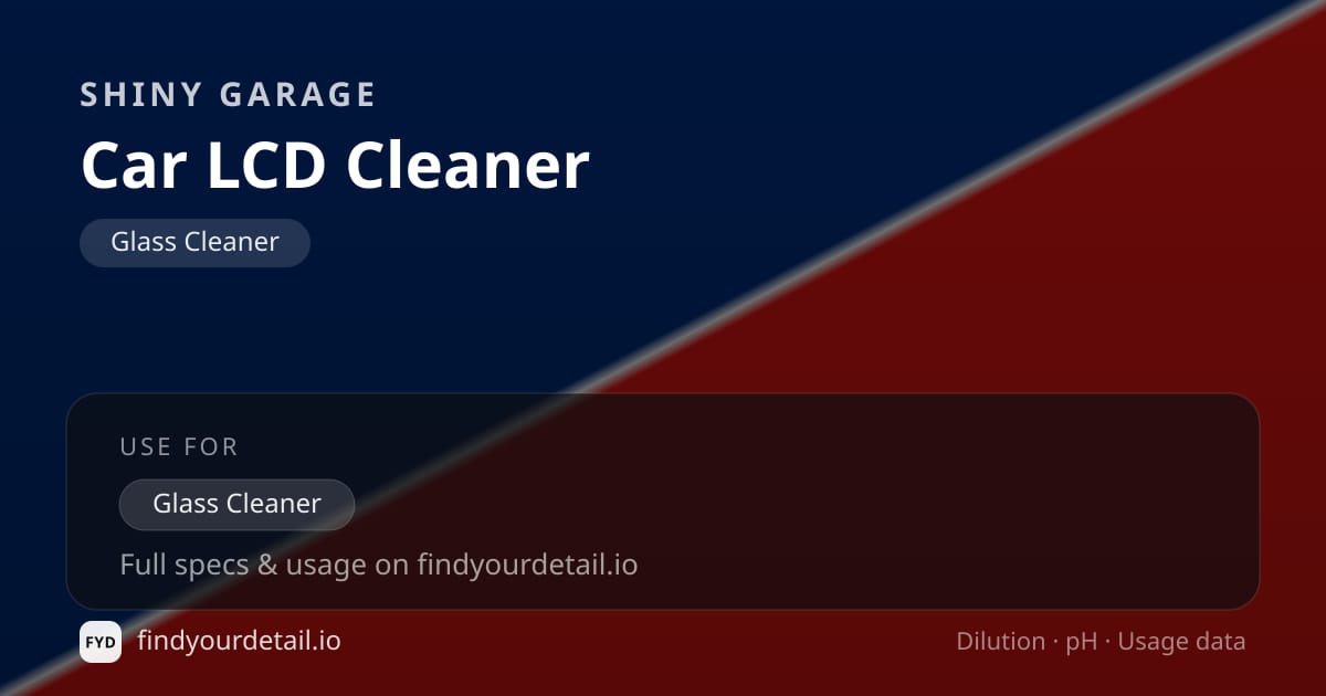 Shiny Garage Car LCD Cleaner dilution ratio and pH specification chart