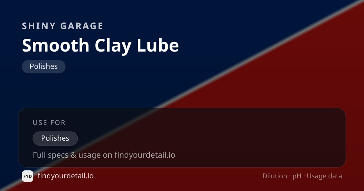 Shiny Garage Smooth Clay Lube dilution ratio and pH specification chart