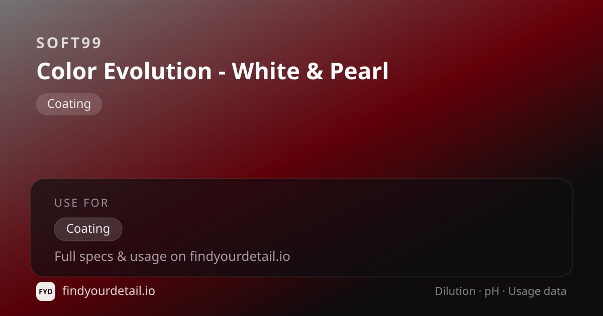Soft99 Color Evolution - White & Pearl dilution ratio and pH specification chart