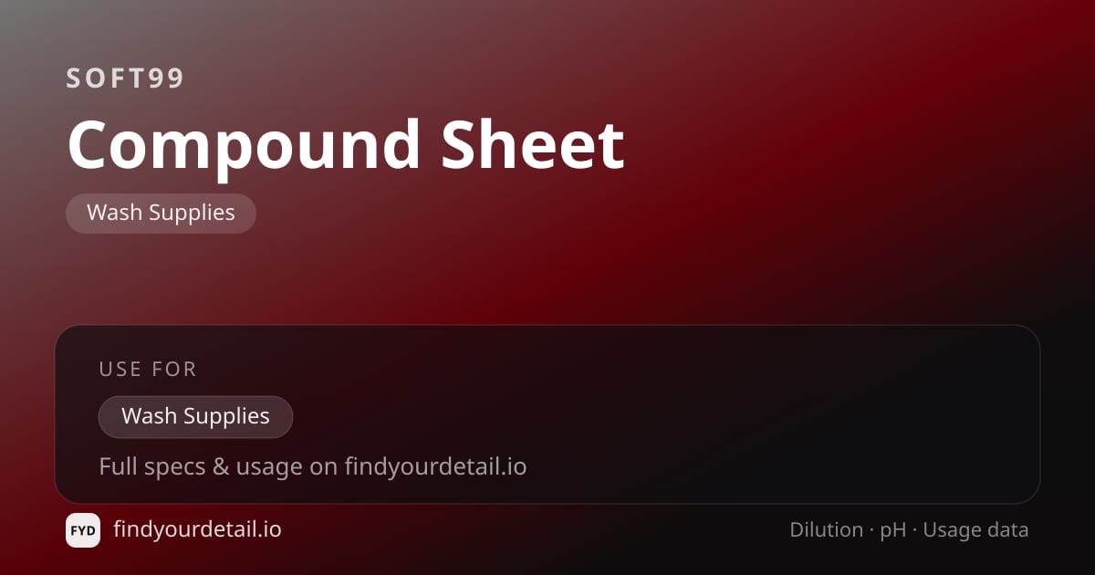 Soft99 Compound Sheet dilution ratio and pH specification chart