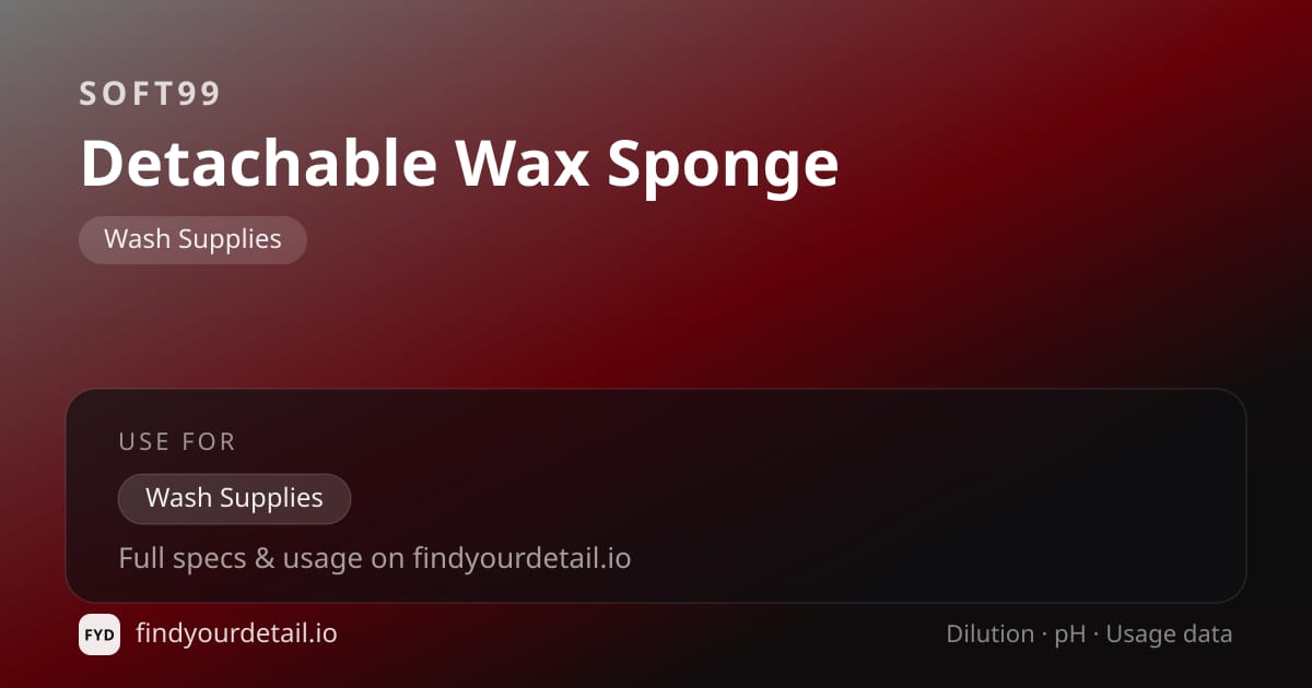 Soft99 Detachable Wax Sponge dilution ratio and pH specification chart