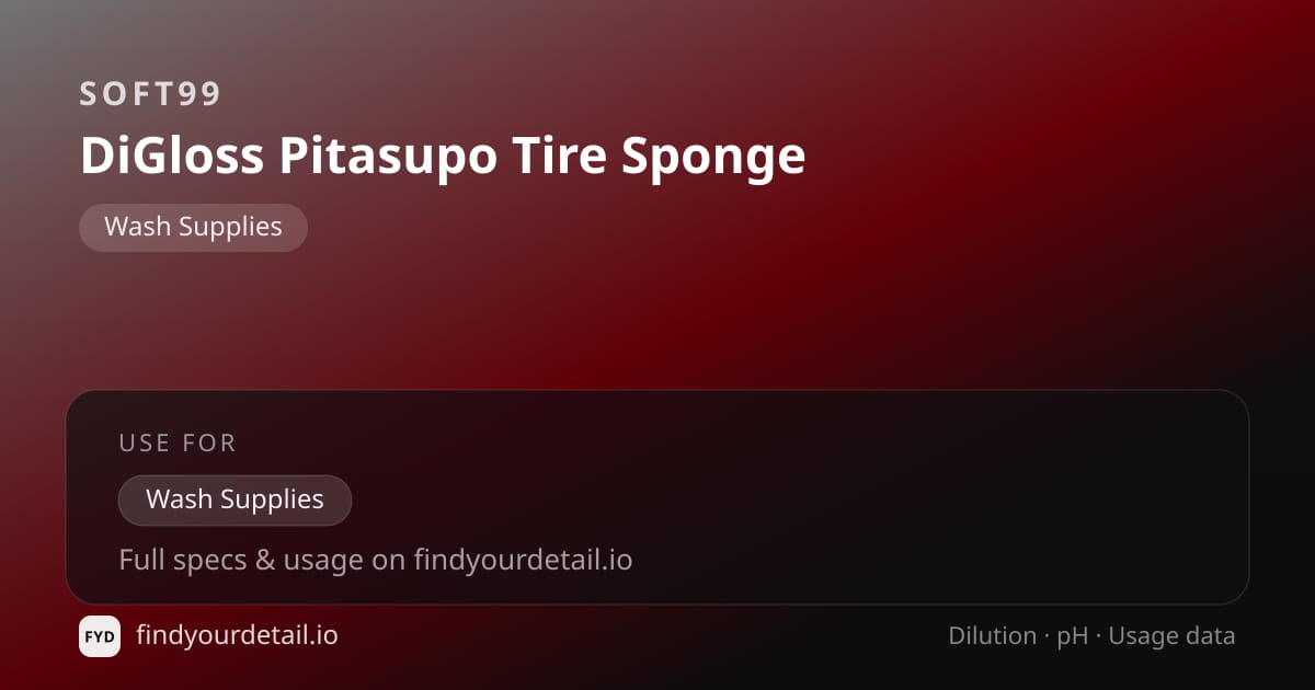 Soft99 DiGloss Pitasupo Tire Sponge dilution ratio and pH specification chart