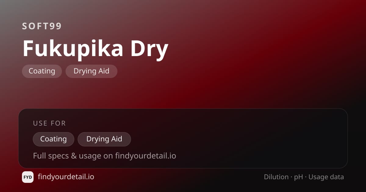 Soft99 Fukupika Dry dilution ratio and pH specification chart