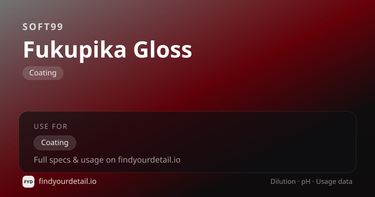 Soft99 Fukupika Gloss dilution ratio and pH specification chart