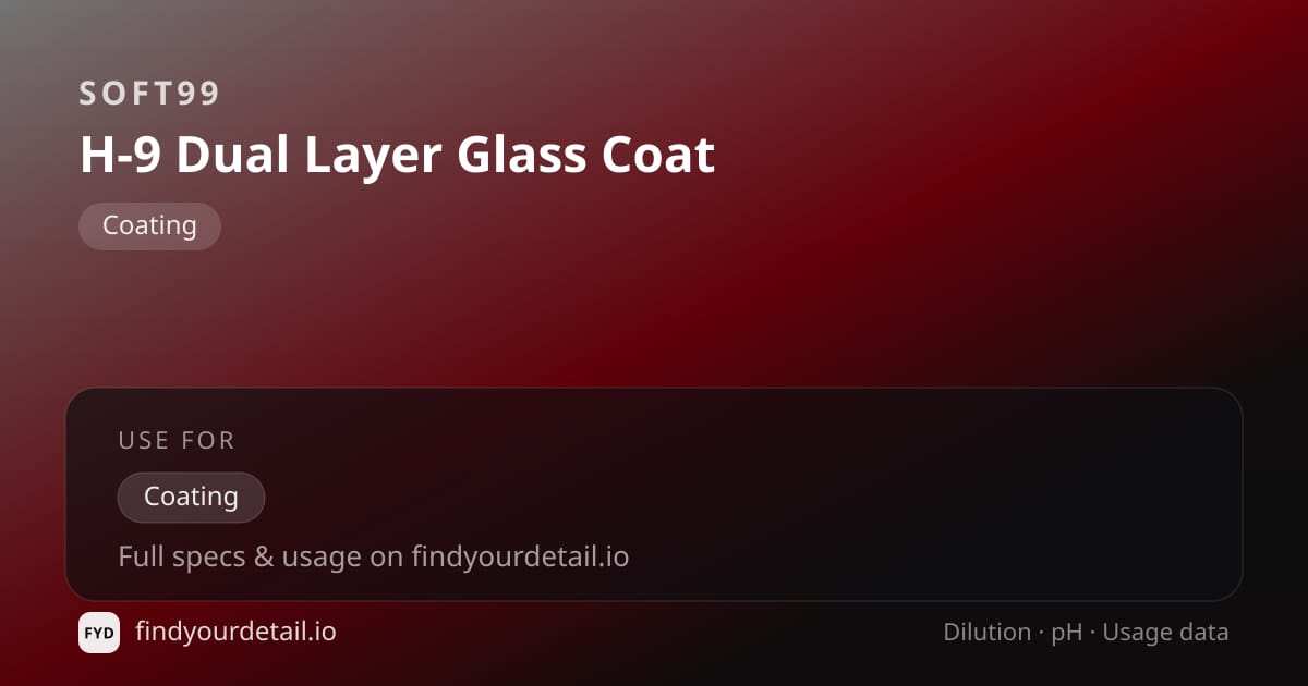 Soft99 H-9 Dual Layer Glass Coat dilution ratio and pH specification chart