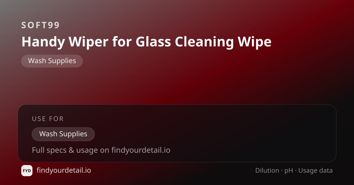 Soft99 Handy Wiper for Glass Cleaning Wipe dilution ratio and pH specification chart