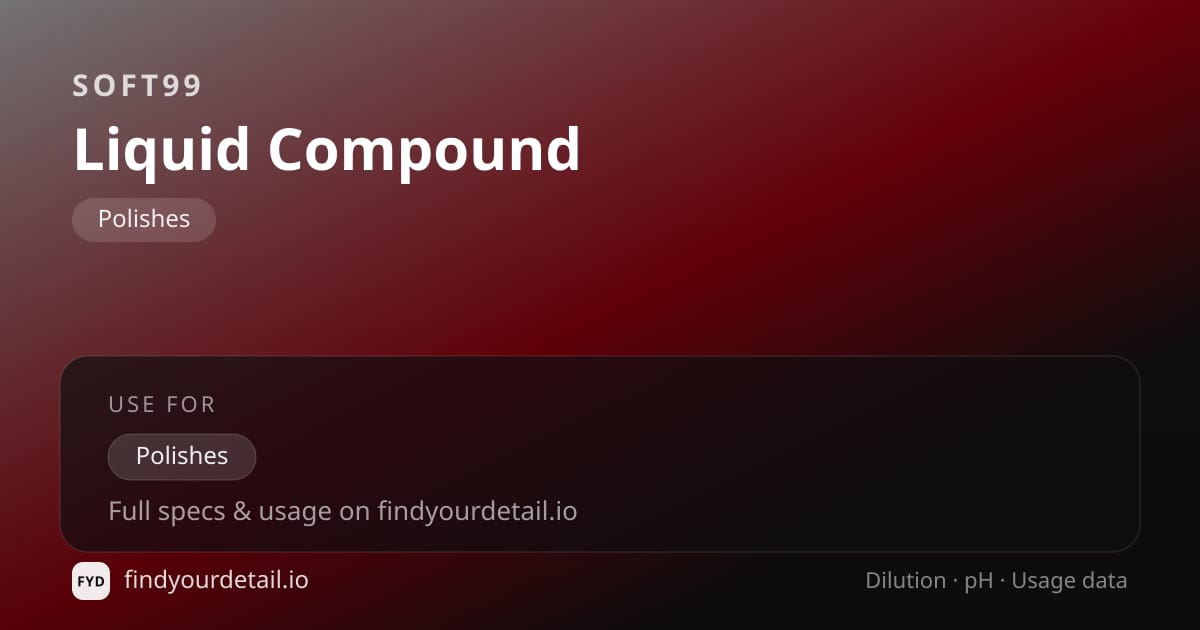 Soft99 Liquid Compound dilution ratio and pH specification chart