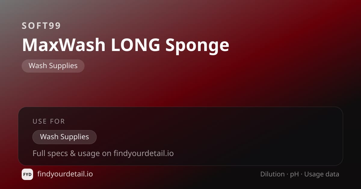 Soft99 MaxWash LONG Sponge dilution ratio and pH specification chart