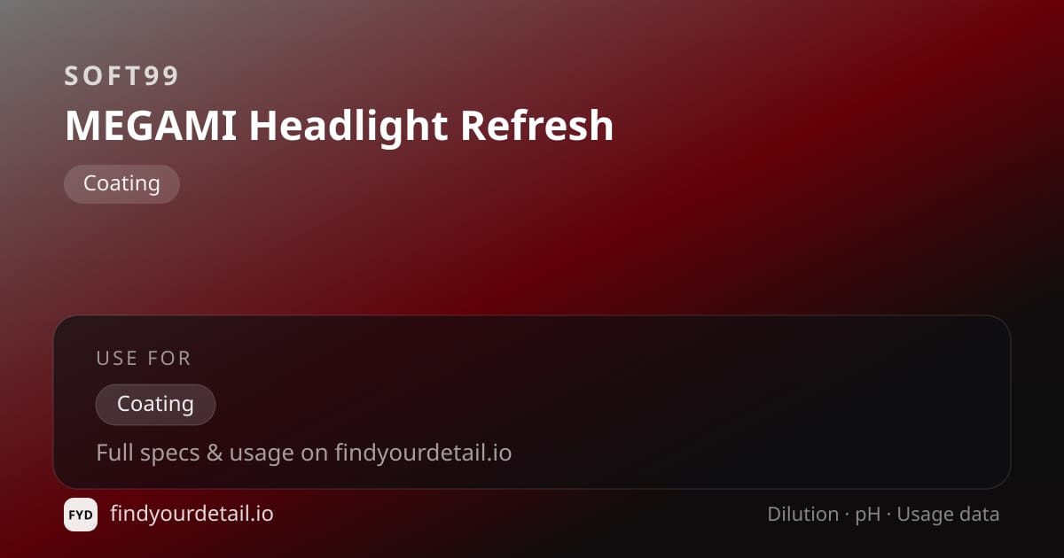Soft99 MEGAMI Headlight Refresh dilution ratio and pH specification chart