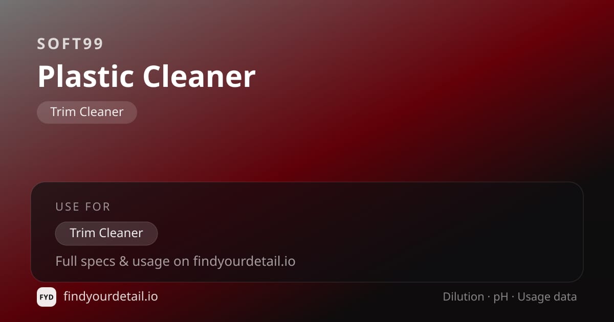 Soft99 Plastic Cleaner dilution ratio and pH specification chart
