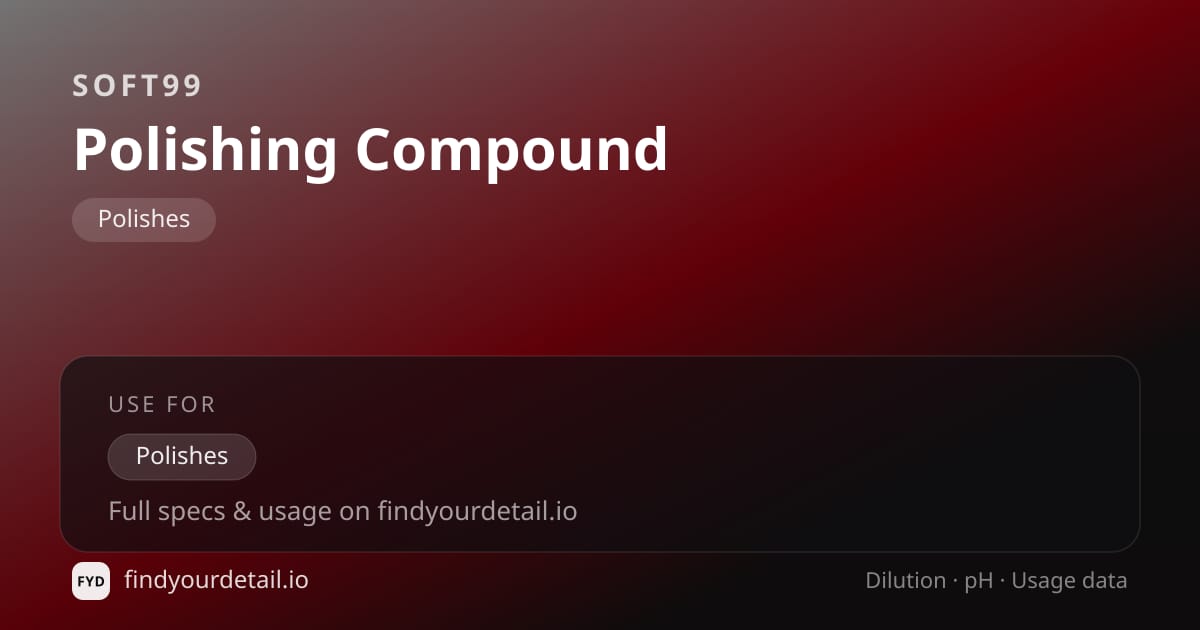 Soft99 Polishing Compound dilution ratio and pH specification chart