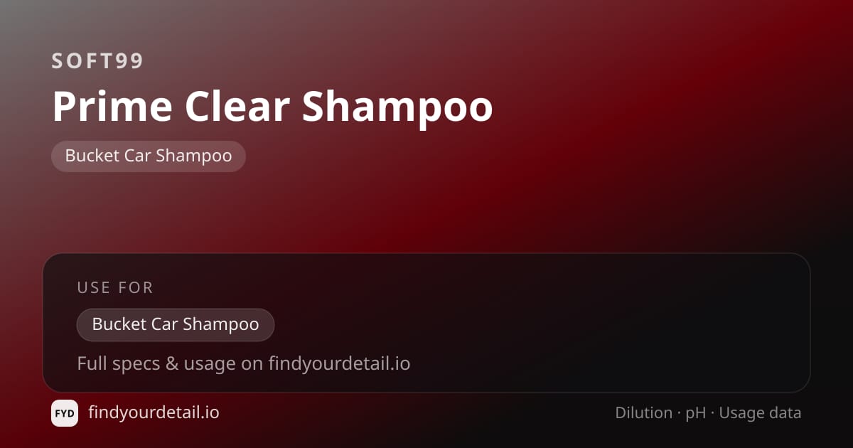 Soft99 Prime Clear Shampoo dilution ratio and pH specification chart