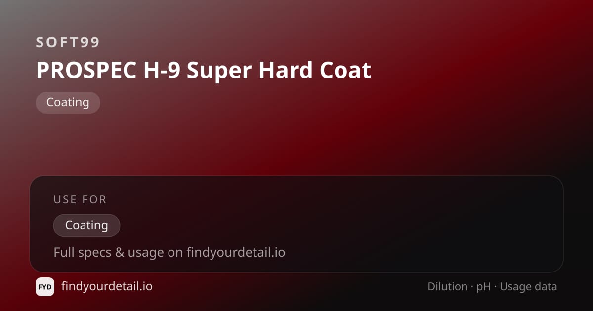 Soft99 PROSPEC H-9 Super Hard Coat dilution ratio and pH specification chart