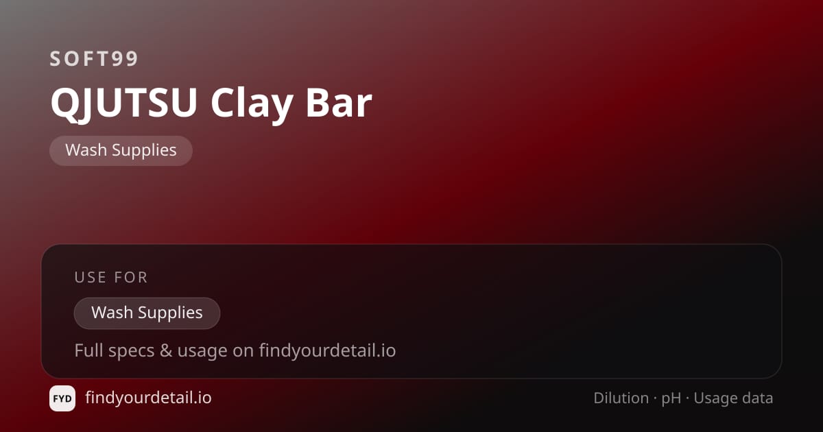 Soft99 QJUTSU Clay Bar dilution ratio and pH specification chart