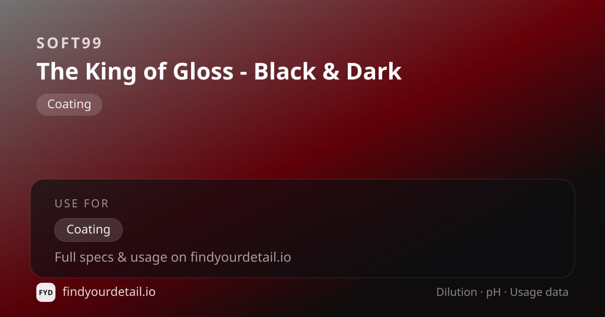 Soft99 The King of Gloss - Black & Dark dilution ratio and pH specification chart