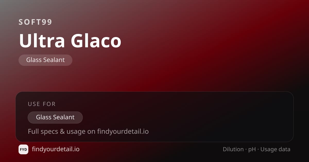 Soft99 Ultra Glaco dilution ratio and pH specification chart