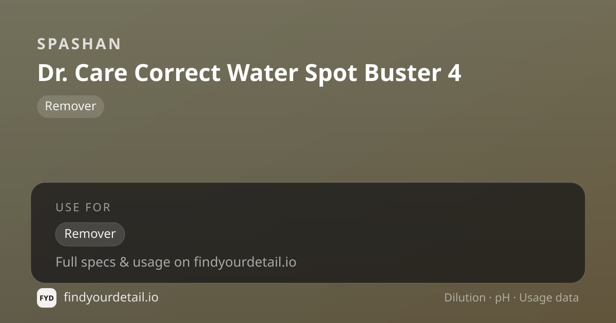 SPASHAN Dr. Care Correct Water Spot Buster 4 dilution ratio and pH specification chart