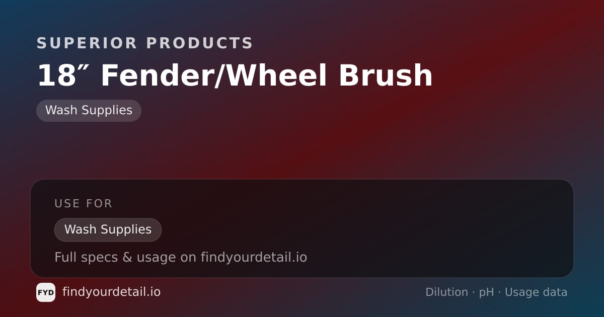 Superior Products 18″ Fender/Wheel Brush dilution ratio and pH specification chart
